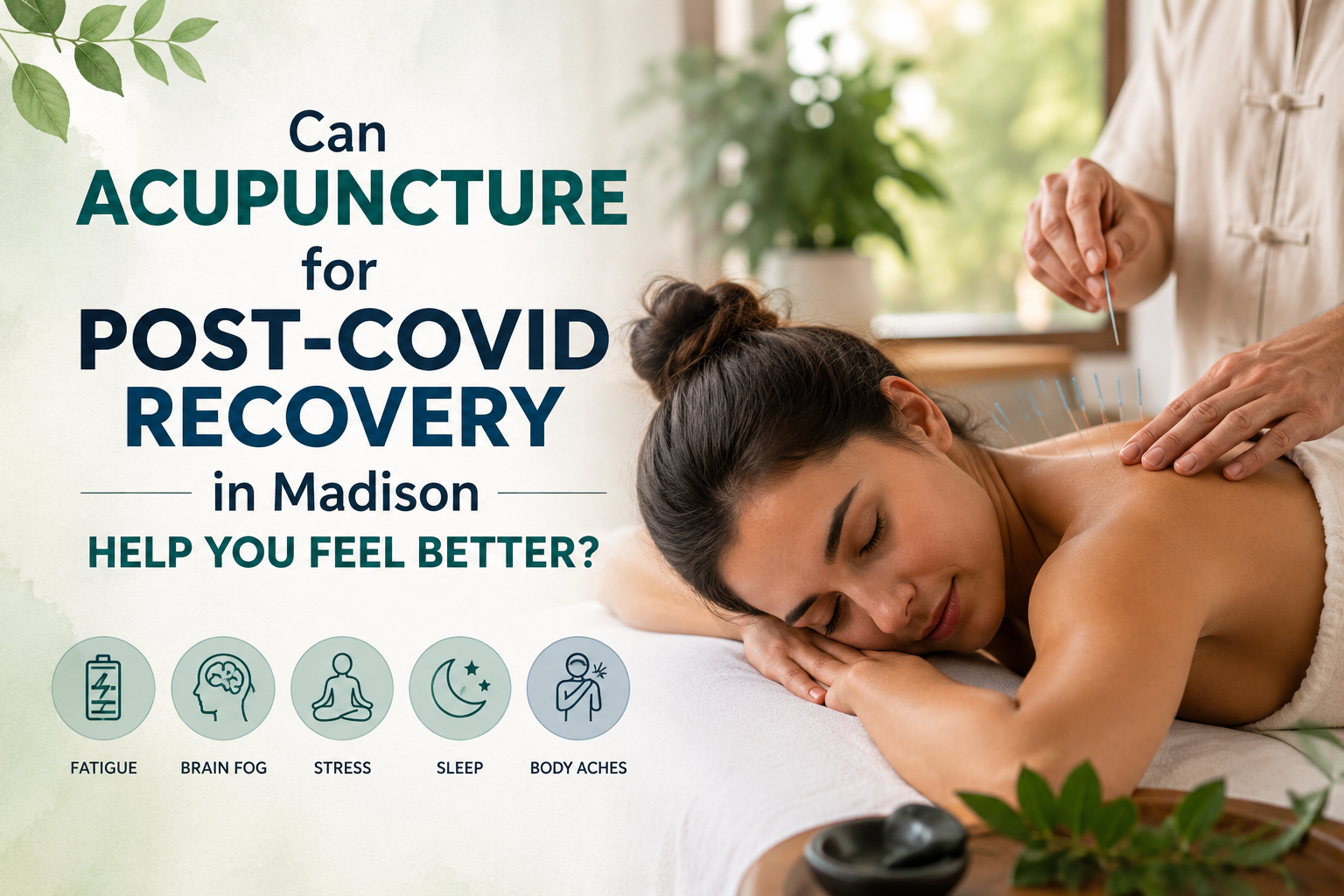 Can Acupuncture for Post-COVID Recovery in Madison Help You Feel Better?